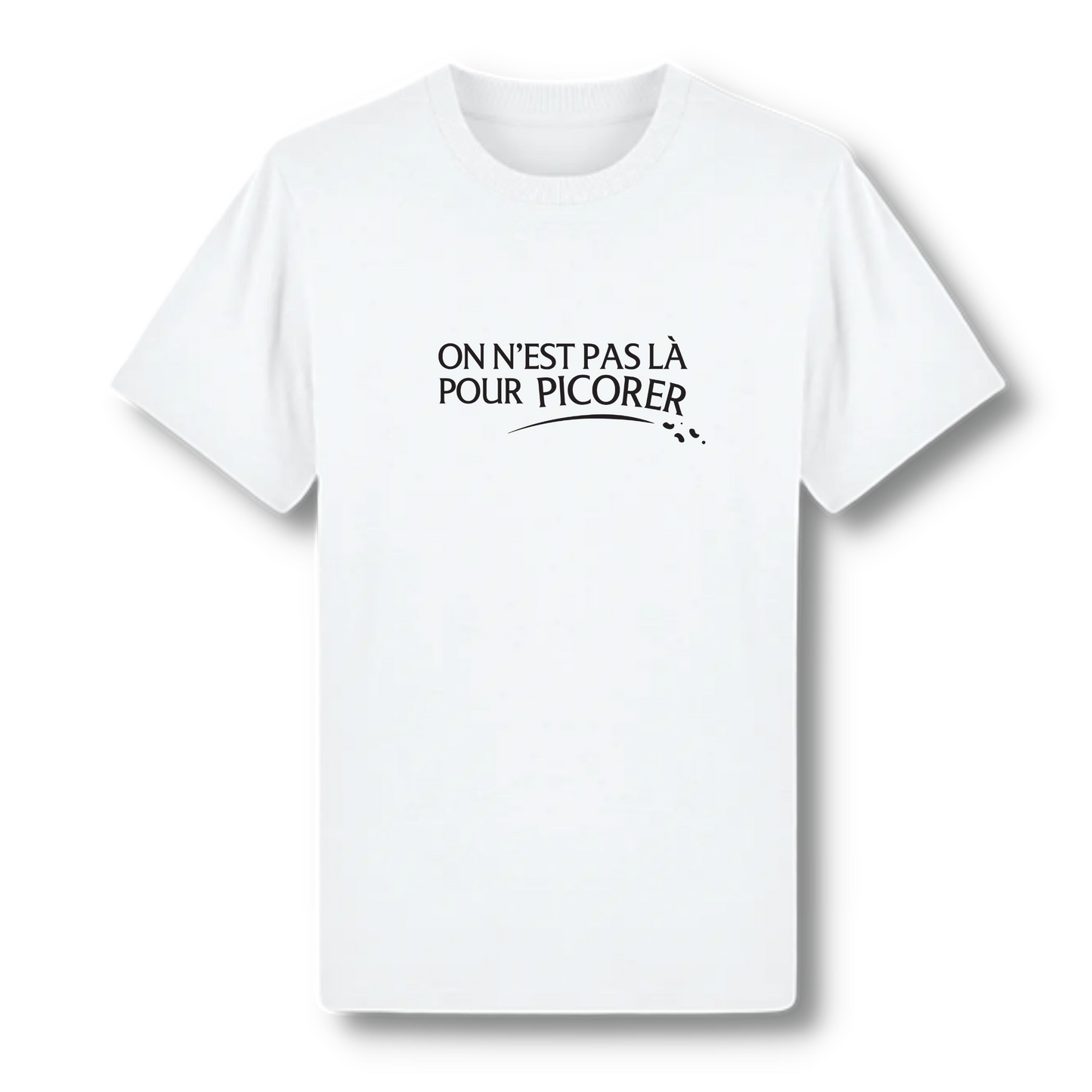 T shirt bons vivants on n est pas la pour picorer